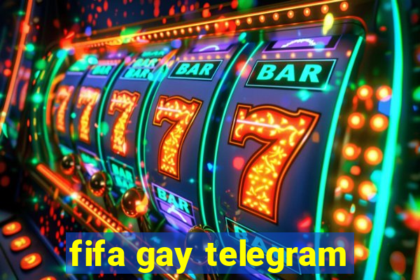 fifa gay telegram